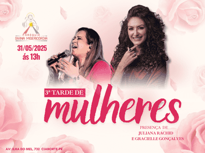 3ª Tarde das Mulheres Paróquia Divina Misericórdia