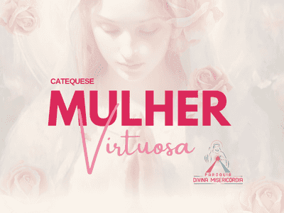 Catequese Mulheres Virtuosa
