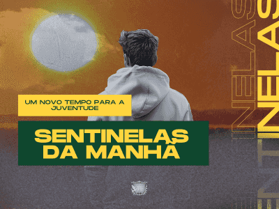 Sentinelas da Manhã - Um Novo Tempo para a Juventude
